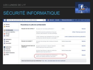 LES LUNDIS DE L’IT
SÉCURITÉ INFORMATIQUE
 