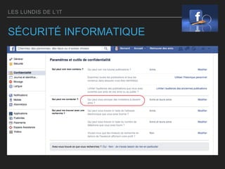 LES LUNDIS DE L’IT
SÉCURITÉ INFORMATIQUE
 