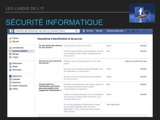 LES LUNDIS DE L’IT
SÉCURITÉ INFORMATIQUE
 
