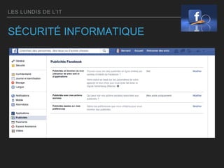 LES LUNDIS DE L’IT
SÉCURITÉ INFORMATIQUE
 