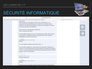 LES LUNDIS DE L’IT
SÉCURITÉ INFORMATIQUE
 