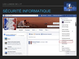 LES LUNDIS DE L’IT
SÉCURITÉ INFORMATIQUE
 