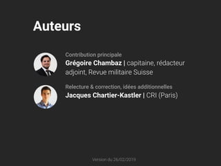 Auteurs
Contribution principale
Grégoire Chambaz | capitaine, rédacteur
adjoint, Revue militaire Suisse
Relecture & correc...