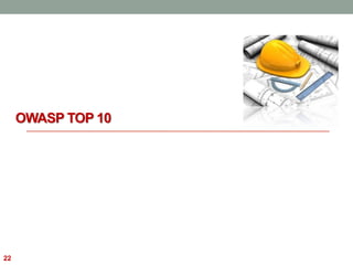 OWASP TOP 10
22
 