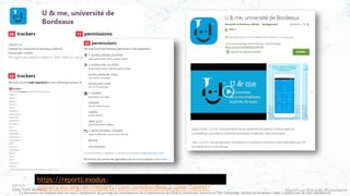 #ZeroTrust #Security #Compliance
Ce document est élaboré dans un esprit collaboratif de partage de connaissances et d’expériences de l’ISACA, Excelerate Systems et T&S Consulting. Utilisez le librement, mais n’oubliez pas de citer vos sources
https://reports.exodus-
privacy.eu.org/en/reports/com.univbordeaux.ume/latest/
 