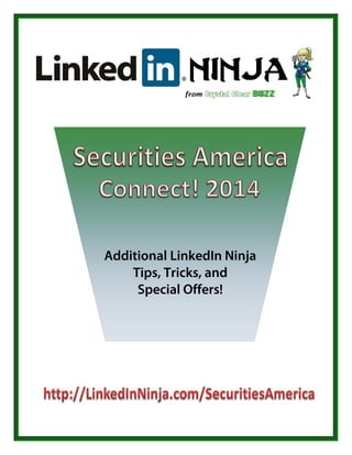 Additional LinkedIn Ninja
Tips, Tricks, and
Special Offers!
 