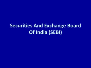Securities And Exchange Board Of India (SEBI) 