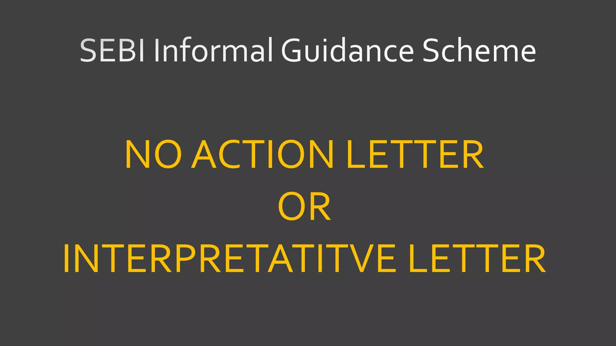 NO ACTION LETTER
OR
INTERPRETATITVE LETTER
 