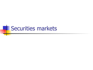 Securities markets
 