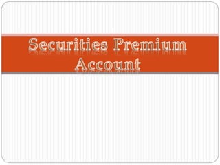 Securities premium account Slide 1