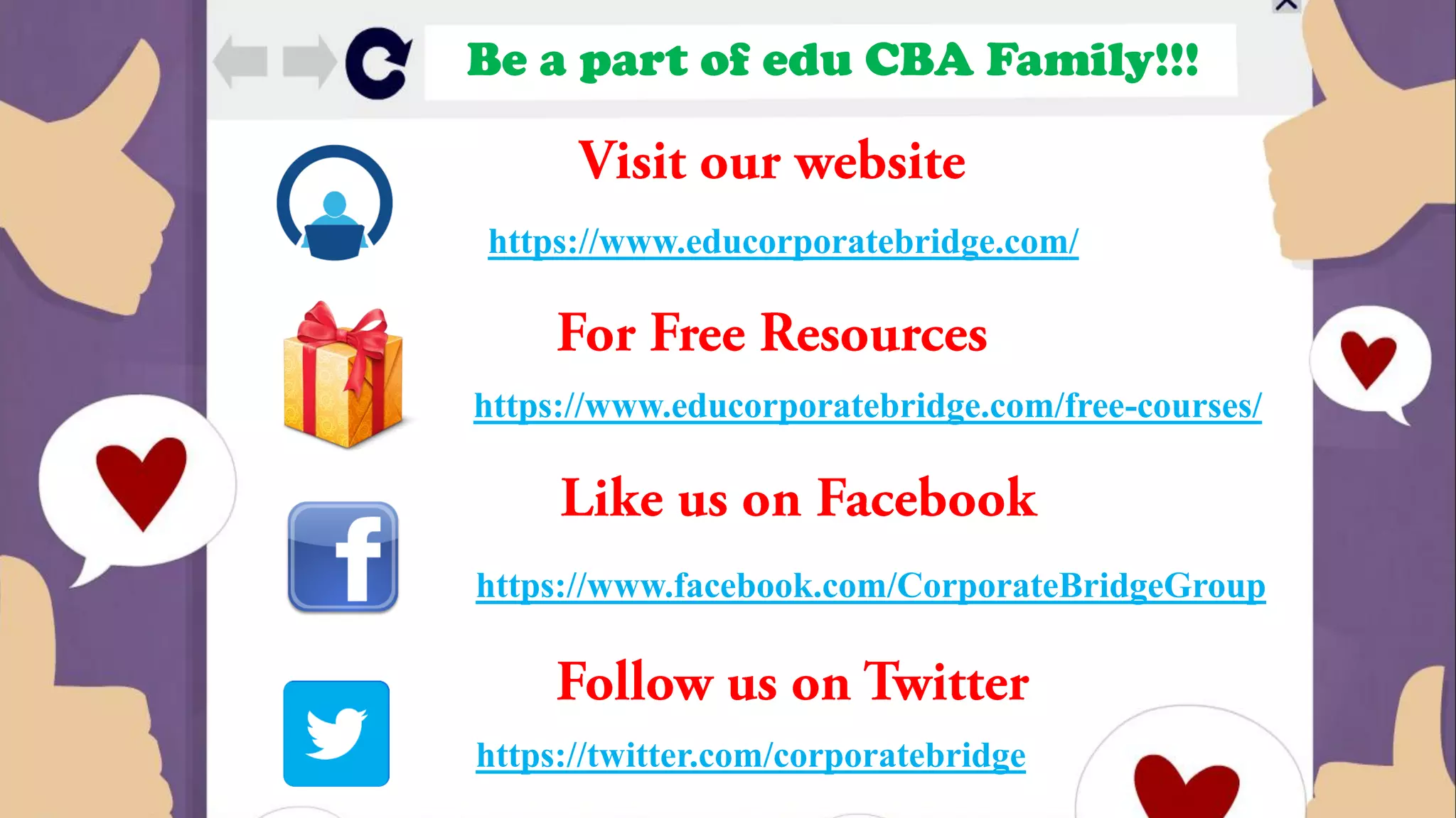Be a part of edu CBA Family!!!
https://www.facebook.com/CorporateBridgeGroup
https://www.educorporatebridge.com/
https://www.educorporatebridge.com/free-courses/
https://twitter.com/corporatebridge
 