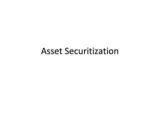 Asset Securitization
 