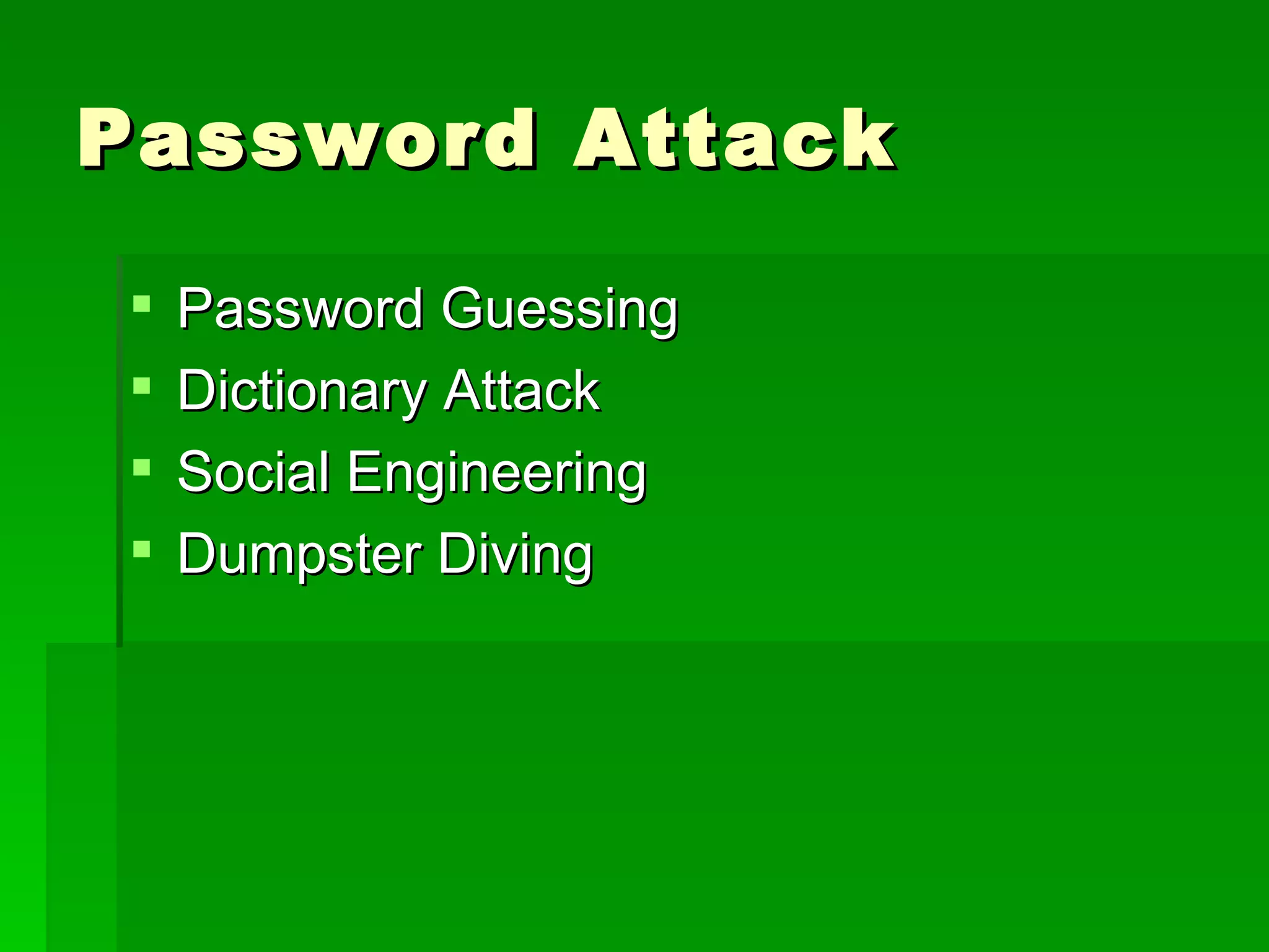 Password Attack Password Guessing Dictionary Attack Social Engineering Dumpster Diving 
