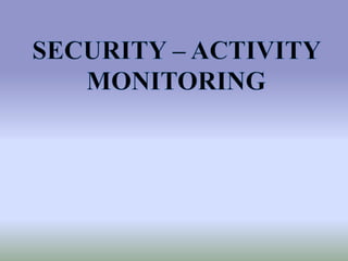 SECURITY – ACTIVITY MONITORING 