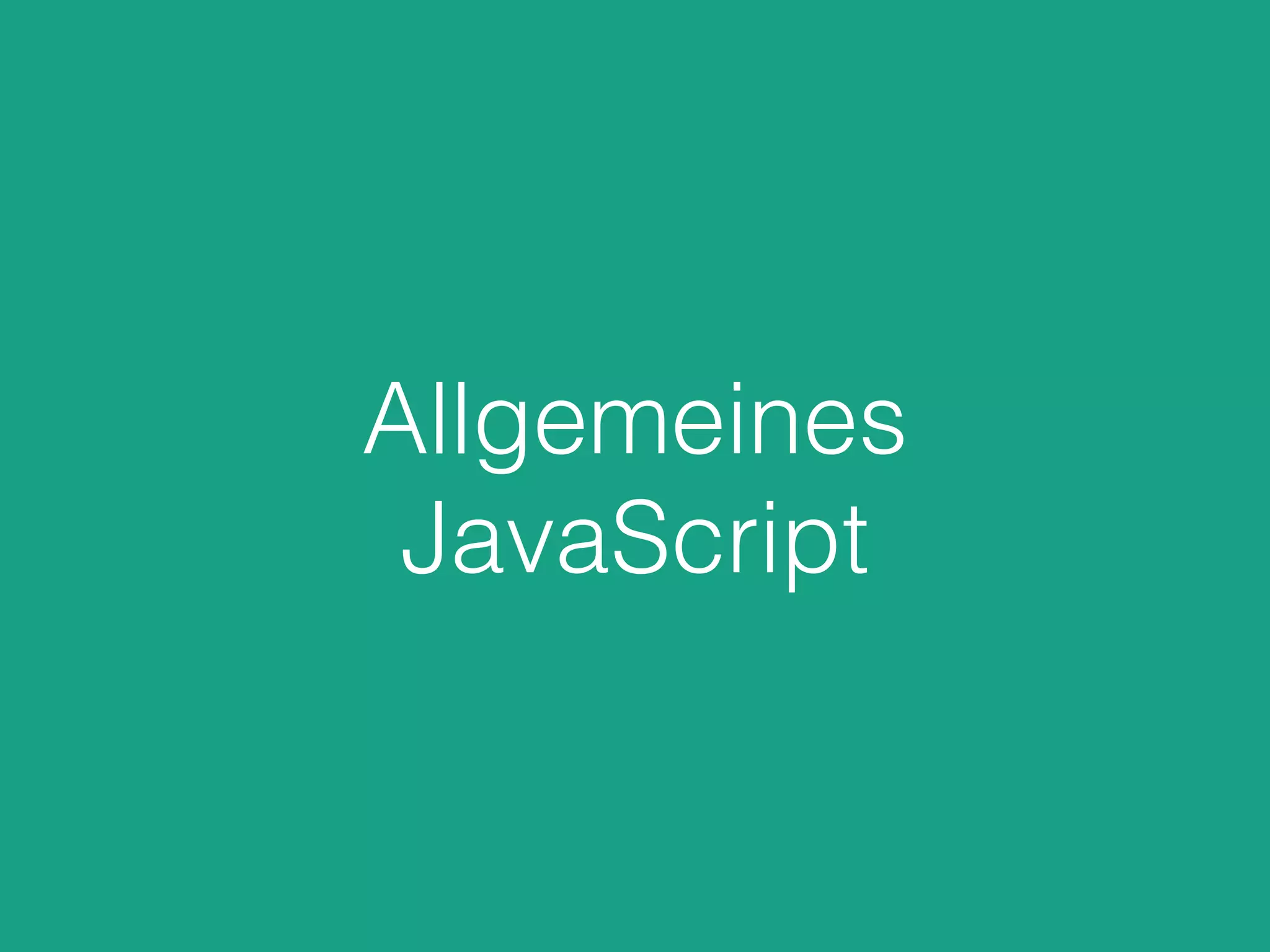Allgemeines
JavaScript
 