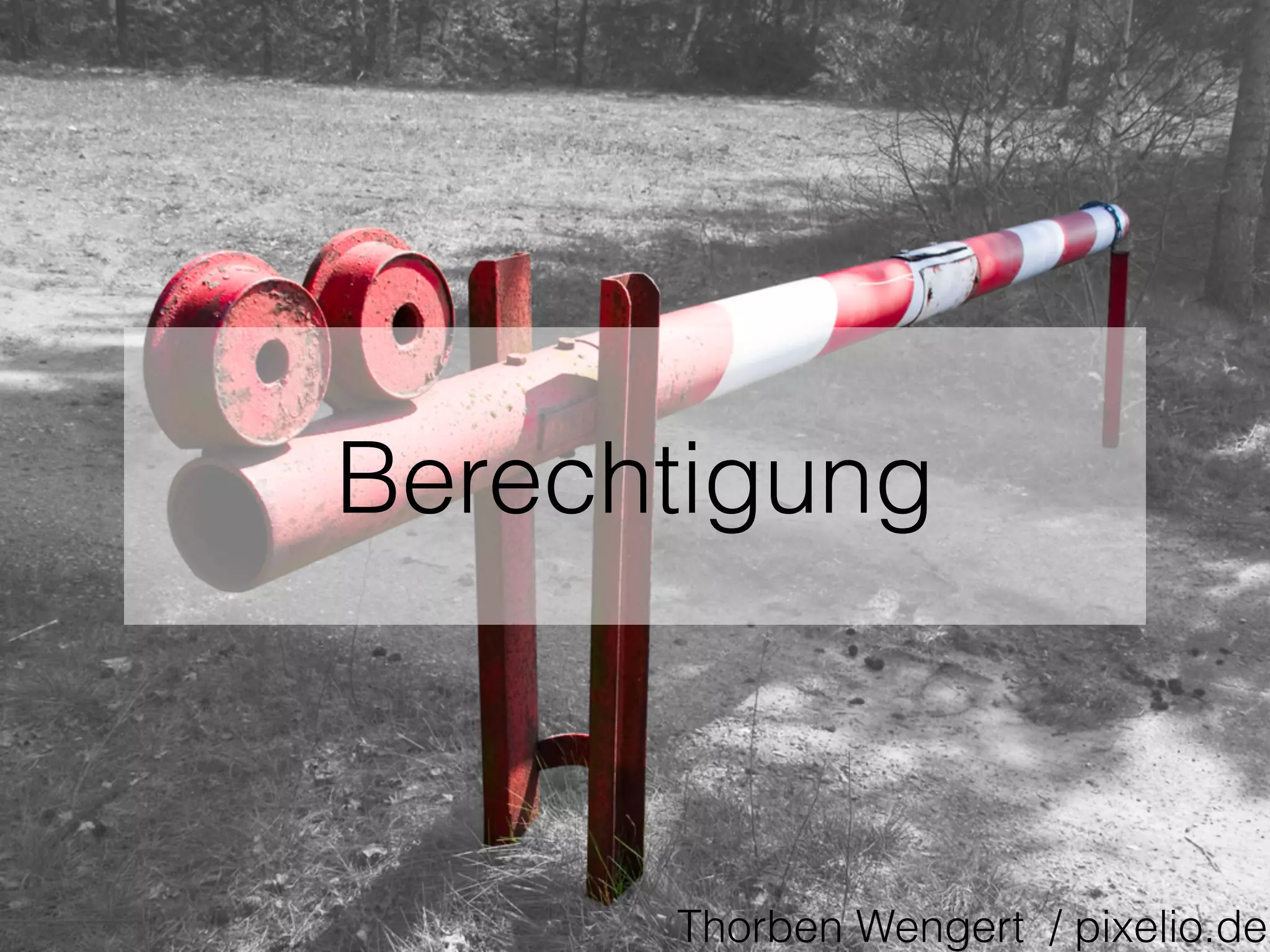 Berechtigung
Thorben Wengert / pixelio.de
 