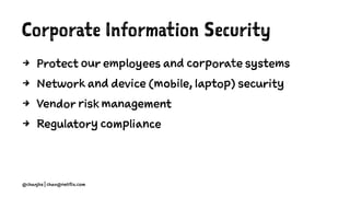 Corporate Information Security
4 Protect our employees and corporate systems
4 Network and device (mobile, laptop) securit...