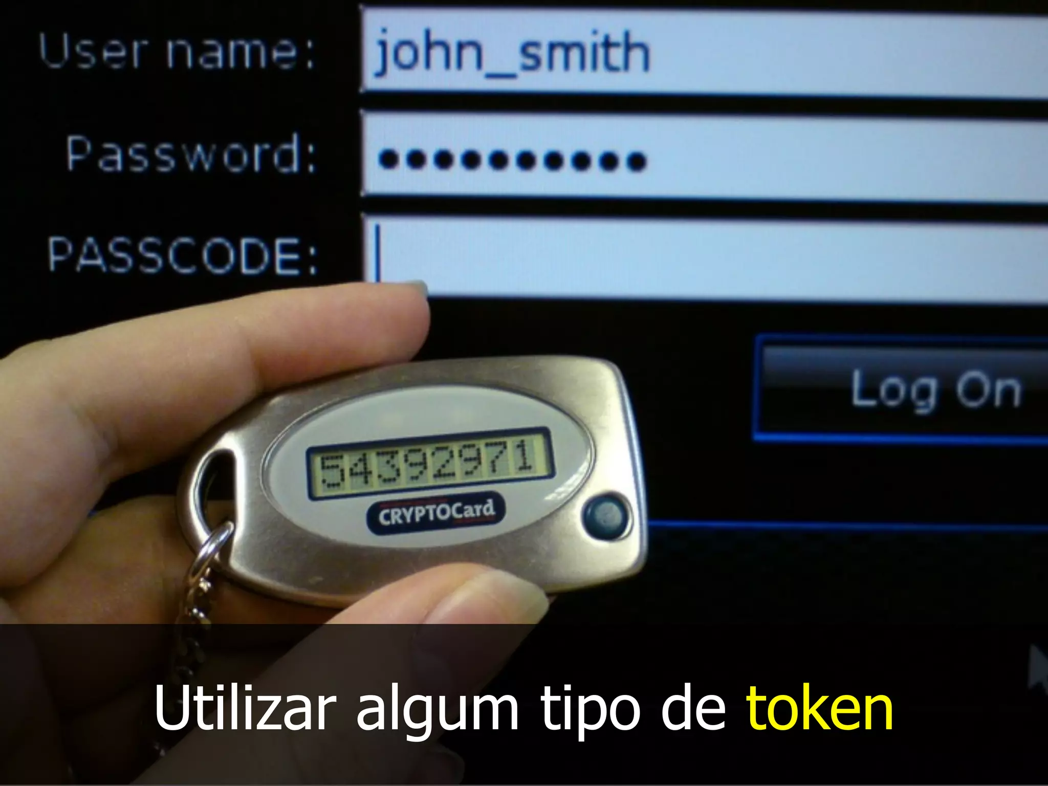 Utilizar algum tipo de token
 