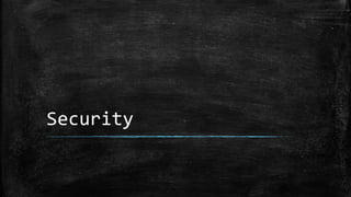 Security
 