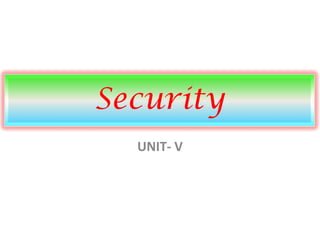 Security
UNIT- V
 