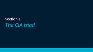 Section 1
The CIA triad
 