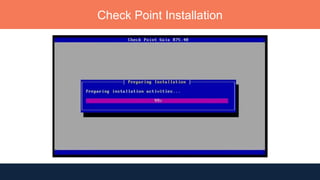 Check Point Installation
 