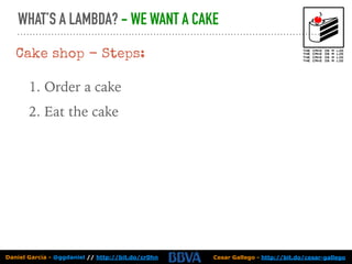 Cesar Gallego - http://bit.do/cesar-gallegoDaniel García - @ggdaniel // http://bit.do/cr0hn
1. Order a cake
2. Eat the cak...