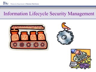Information Lifecycle Security Management 