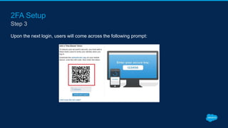 2FA Setup
Upon the next login, users will come across the following prompt:
Step 3
 