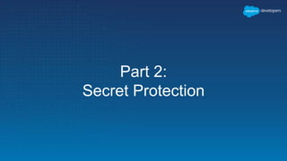 Part 2:
Secret Protection
 