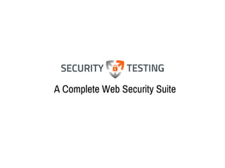 A Complete Web Security Suite
 