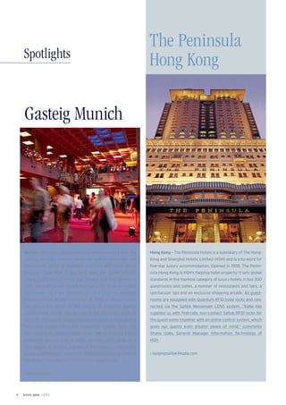 Security update 1/201324
Hong Kong – The Peninsula Hotels is a subsidiary of The Hong-
kong and Shanghai Hotels, Limited (HSH) and is a by-word for
ﬁve-star luxury accommodation. Opened in 1928, The Penin-
sula Hong Kong is HSH’s ﬂagship hotel property. It sets global
standards in the topmost category of luxury hotels. It has 300
guestrooms and suites, a number of restaurants and bars, a
spectacular spa and an exclusive shopping arcade. All guest-
rooms are equipped with Quantum RFID hotel locks and con-
nected via the Saﬂok Messenger LENS system. “Kaba has
supplied us with ﬁrst-rate, non-contact Saﬂok RFID locks for
the guestrooms together with an online control system, which
gives our guests even greater peace of mind,” comments
Shane Izaks, General Manager Information Technology of
HSH.
› lodgingsaﬂok@kaba.com
The Peninsula
Hong Kong
Munich – With over 1,800 events and performances a year, the
Gasteig, Munich’s premier center for culture, education and
conferences, offers its audiences a colorful and highly varied
program. Open from 8 a.m. to 11 p.m., the center attracts
nearly 6,000 visitors every day. Since it was ﬁrst opened in
1985, this cultural and educational hub in the Bavarian capital
has served – as it was designed to – as a place for meetings
and encounters, an open house for all. Even so, certain rooms
and spaces are closed off and need to be protected against
unauthorized access. The security of the backstage areas of
the halls, ofﬁces and numerous technical areas is ensured by a
Kaba exos system with 1,300 mechanical cylinder locks and
800 Kaba evolo digital cylinder locks. “We have found a fully
integrated solution from a single provider which gives us a
high degree of security and lots of transparency concerning
access entitlements,” comments Martina Beauchamp, head of
the center’s premises and construction department.
› info@kaba.de
Gasteig Munich
Spotlights
 