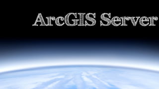 ArcGIS Server
 