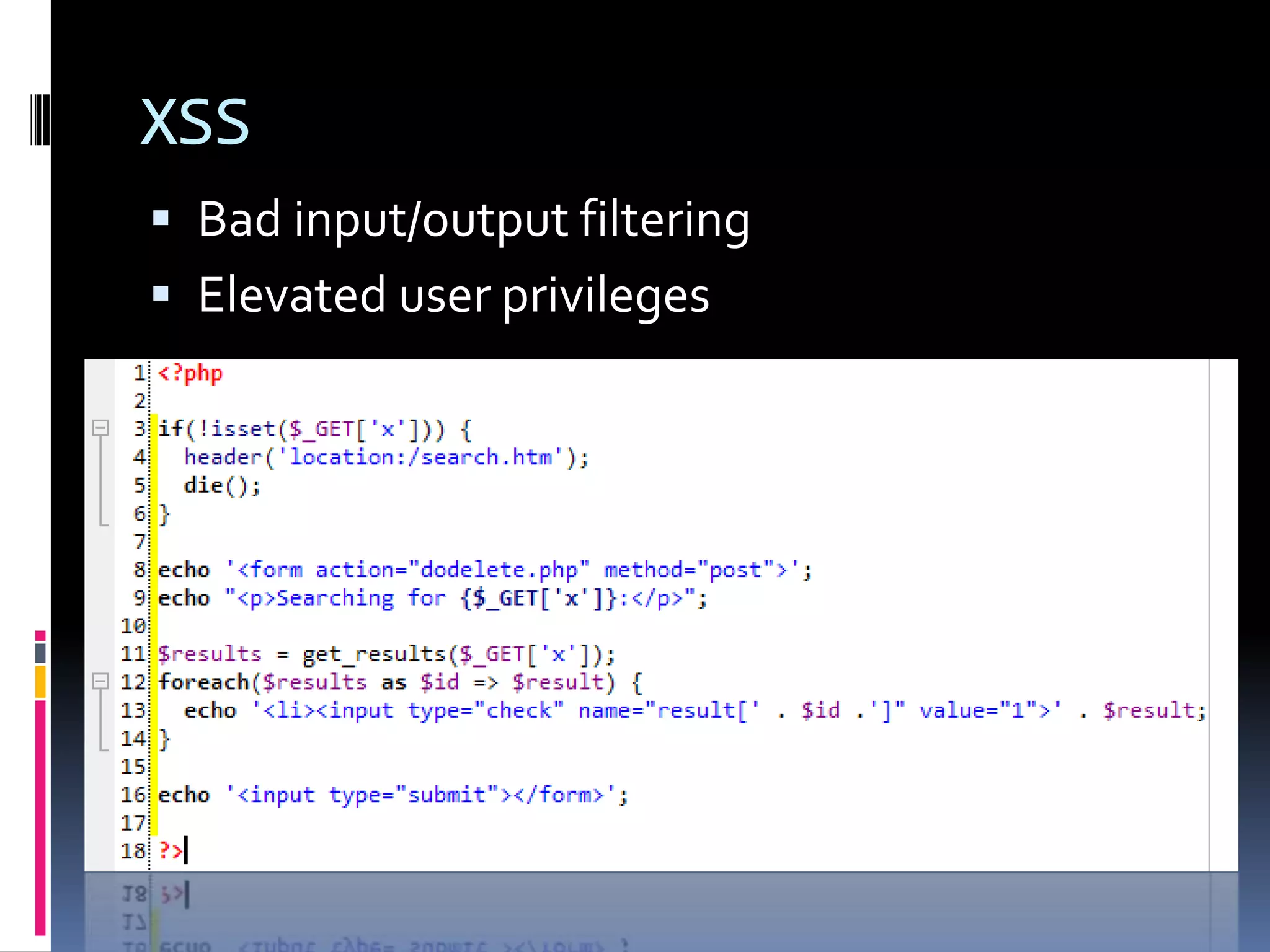 XSSBad input/output filteringElevated user privileges