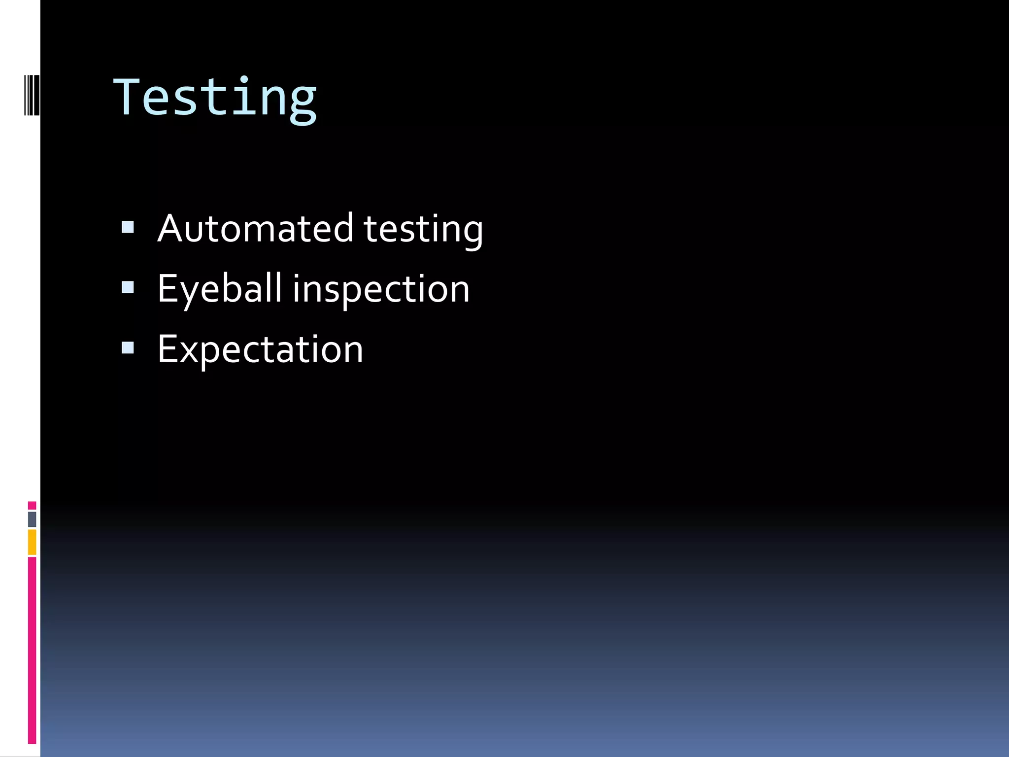 TestingAutomated testingEyeball inspectionExpectation