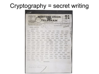 Security issues in communication
PrivacyPrivacy
IntegrityIntegrity
AuthenticationAuthentication
Non-repudiationNon-repudiation
Interception Spoofing
Modification Proof of parties involved
 