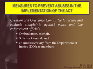 Creation of a Grievance Committee to receive and evaluate complaints against police and law enforcement officials Ombudsman, as chair, Solicitor General, and  an undersecretary from the Department of Justice (DOJ) as members 