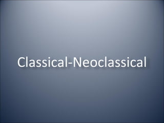 Classical-Neoclassical 