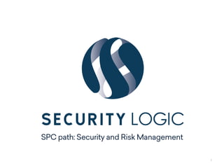 SPC path: Security and Risk Management
!1
 