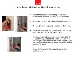 Portability:: Wireless alarm systems don't need an elaborate set up. When you move, you can disconnect all the components very easily and take them with you.