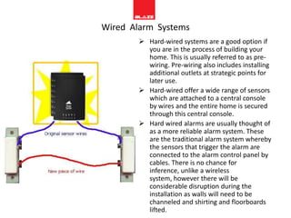 Sensors are connected to a control unit via low-voltage wiring or a narrowband RF signal which is used to interact with a response device. 