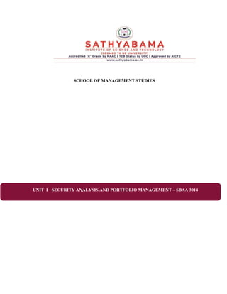 SCHOOL OF MANAGEMENT STUDIES
UNIT I -
SECURITY ANALYSIS AND PORTFOLIO MANAT – SBAA 3014
UNIT I -
SECURITY ANALYSIS AND PORTFOLIO MANAGEMENT – SBAA 3014
 