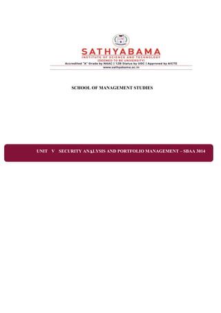 SCHOOL OF MANAGEMENT STUDIES
UNIT V -
SECURITY ANALYSIS AND PORTFOLIO MANAGEMENT – SBAA 3014
 