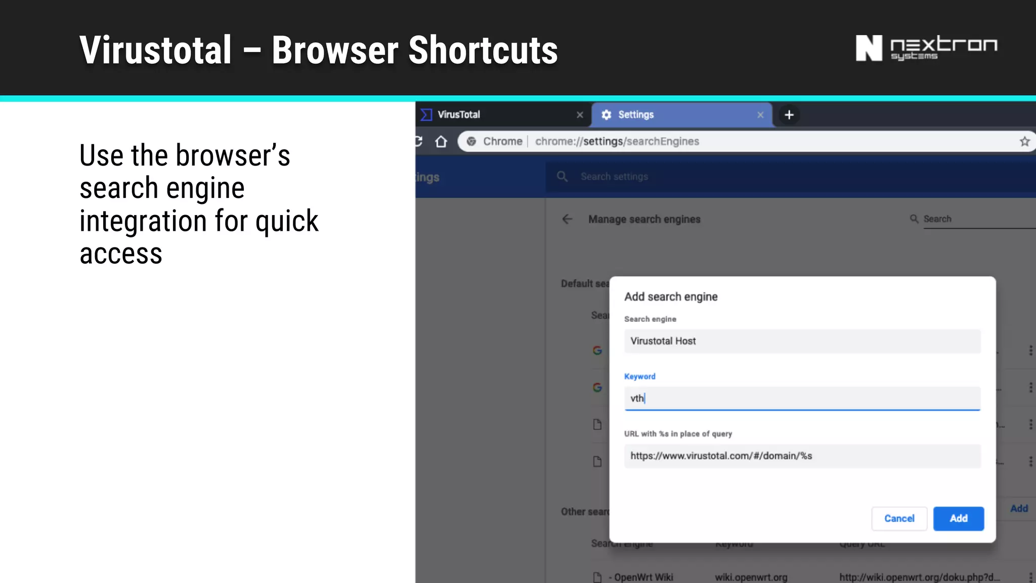 Virustotal – Browser Shortcuts
Use the browser’s
search engine
integration for quick
access
 