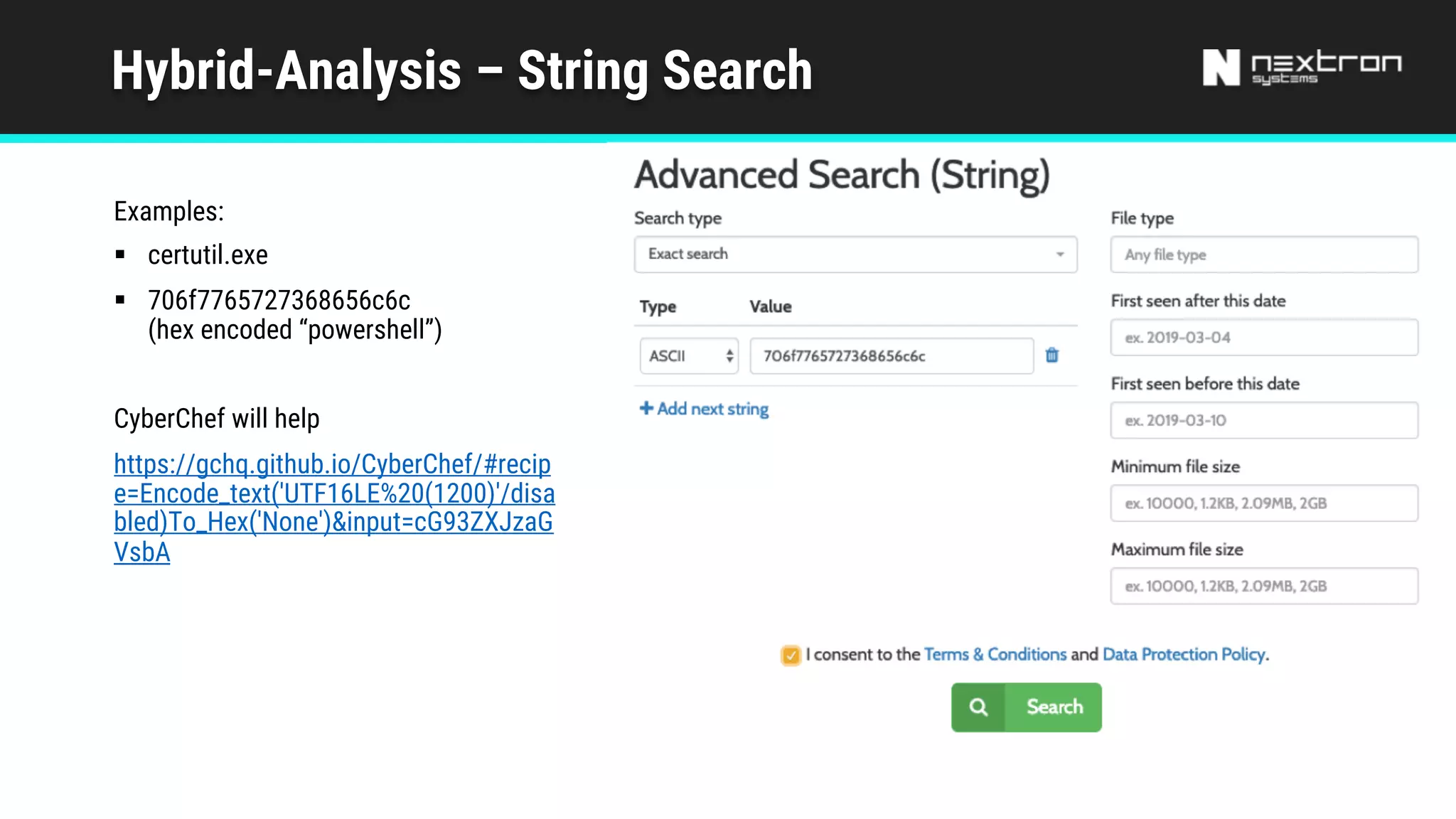 Hybrid-Analysis – String Search
Examples:
§ certutil.exe
§ 706f7765727368656c6c
(hex encoded “powershell”)
CyberChef will help
https://gchq.github.io/CyberChef/#recip
e=Encode_text('UTF16LE%20(1200)'/disa
bled)To_Hex('None')&input=cG93ZXJzaG
VsbA
 