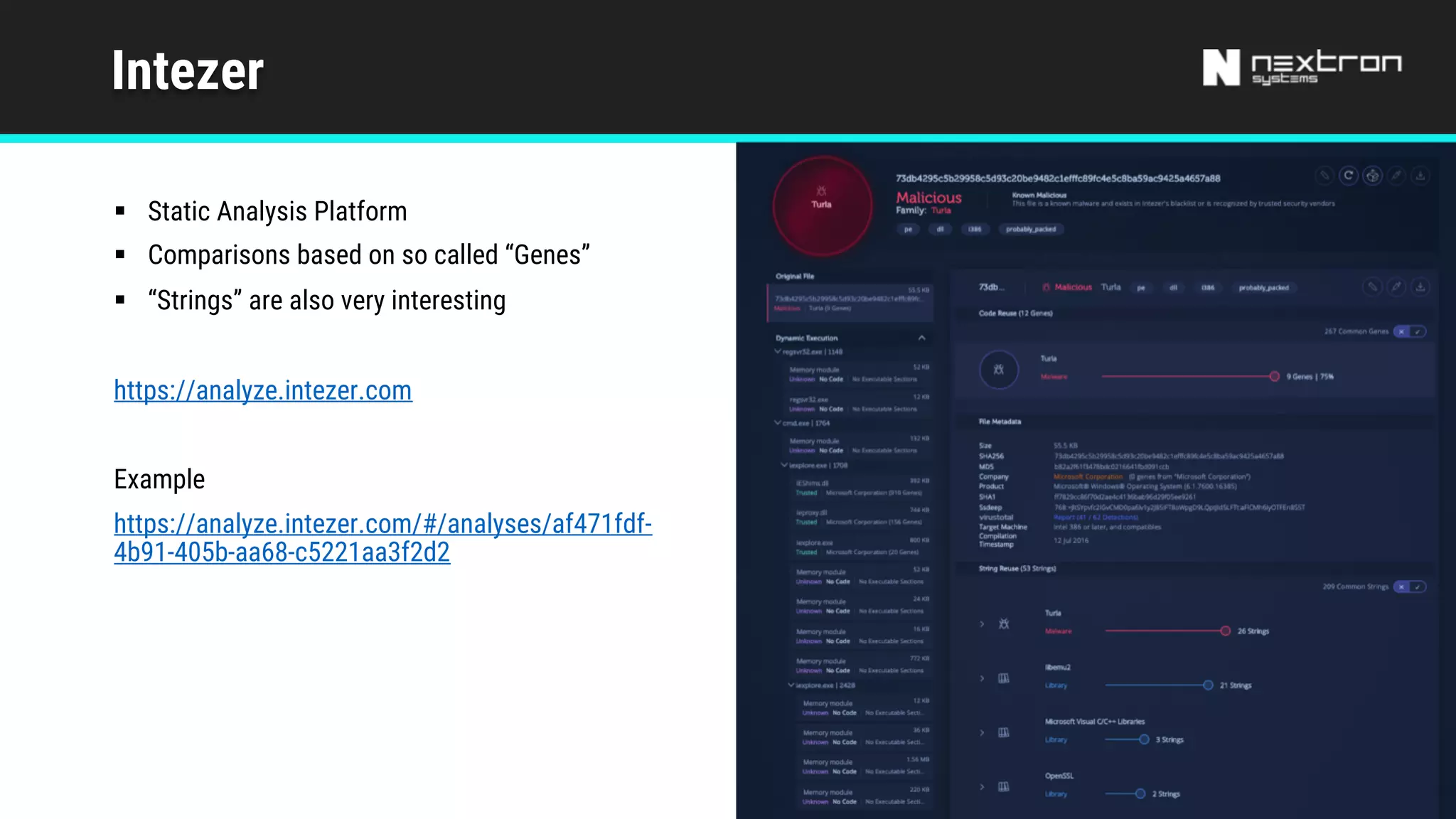 Intezer
§ Static Analysis Platform
§ Comparisons based on so called “Genes”
§ “Strings” are also very interesting
https://analyze.intezer.com
Example
https://analyze.intezer.com/#/analyses/af471fdf-
4b91-405b-aa68-c5221aa3f2d2
 