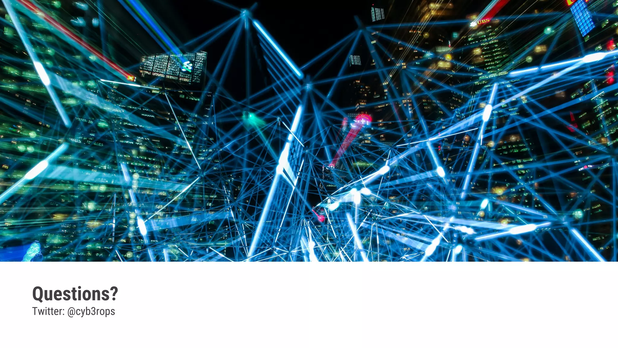 Questions?
Twitter: @cyb3rops
 