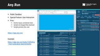 Any.Run
§ Public Sandbox
§ Special Feature: User Interaction
§ Pros:
§ Intuitive layout, uncluttered views
§ Sample and dropped files download
§ Sample previews (hex, raw)
https://app.any.run/
Example:
https://app.any.run/tasks/7c83e4ca
-7569-4c8b-8b2d-56bf24f30494
 