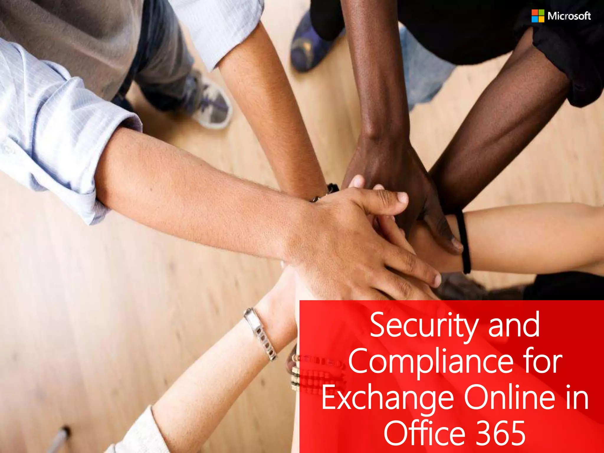 Security and
Compliance for
Exchange Online in
Office 365
 