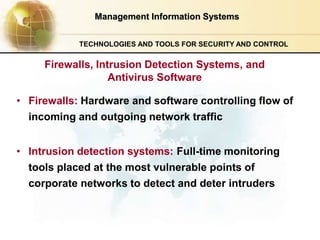 • Antivirus software: Software that checks computer
systems and drives for the presence of computer
viruses and can elimin...